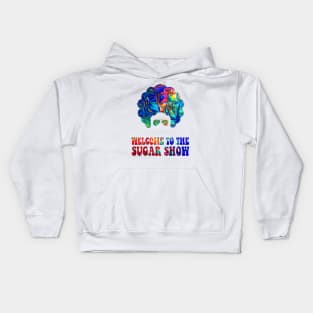 Welcome to the sugar show! Kids Hoodie